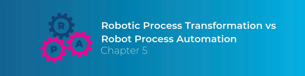 robotic process transformation vs robot process automation